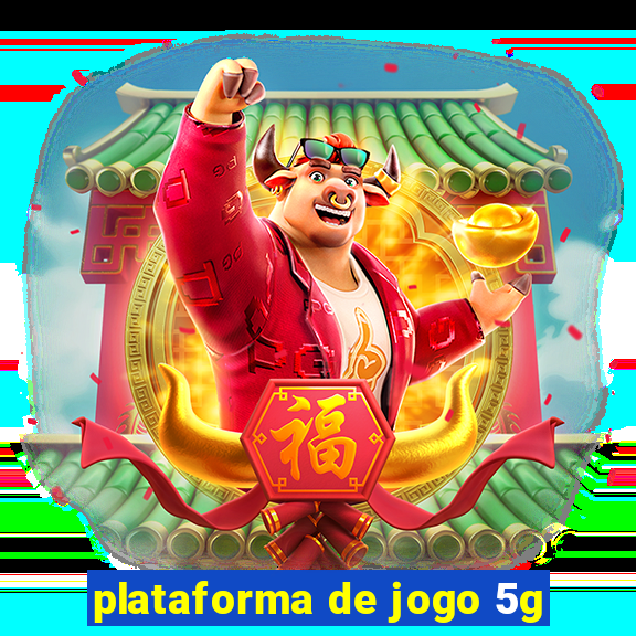 plataforma de jogo 5g